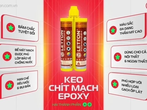 KEO CHÍT MẠCH EPOXY LETTON | KẾT NỐI HOÀN HẢO, BỀN ĐẸP LÂU DÀI