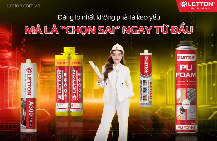 LETTON SILICONE – ĐIỀU ĐÁNG LO KHI HOÀN THIỆN KHÔNG PHẢI LÀ “KEO KHÔNG ĐỦ MẠNH”, MÀ LÀ CHỌN SAI NGAY TỪ ĐẦU